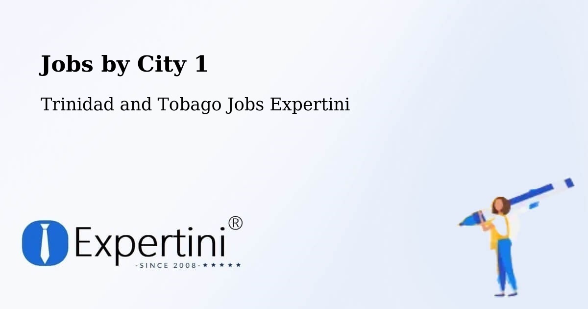 City Jobs in Trinidad and Tobago - Expertini