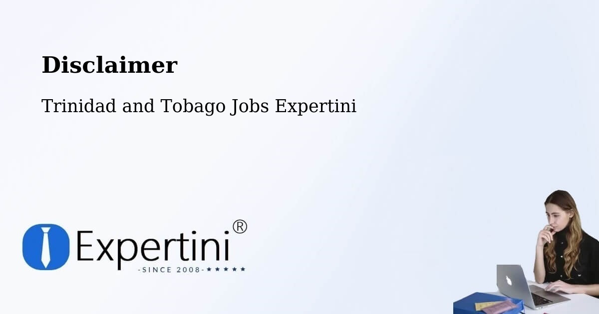 Disclaimer – Couva - Trinidad and Tobago Jobs Expertini